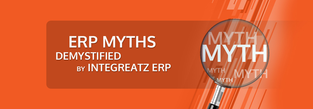 InteGreatz - ERP Myths Demystified by InteGREATZ ERP